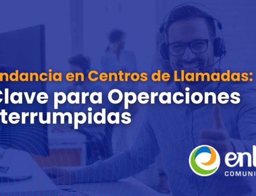 Redundancia en centros de llamadas: La clave para operaciones ininterrumpidas