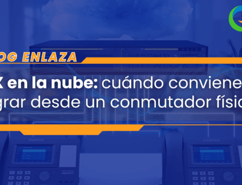 PBX en la nube: cuándo migrar desde un conmutador físico